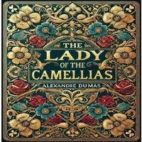 Alexandre Dumas The Lady of the Camellias (Collector's Edition) (Laminated