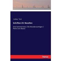 Ludwig Tieck Schriften 23: Novellen:Eine Sommerreise / Die Wunderschtigen /