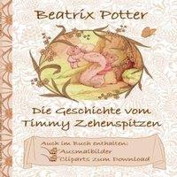 Beatrix Potter Die Geschichte von Timmy Zehenspitzen (inklusive Ausmalbilder und