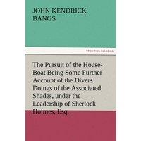 John Kendrick Bangs The Pursuit of the House-Boat Being Some Further Account of the