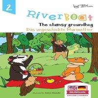Ingo Blum Riverboat: The Clumsy Groundhog - Das ungeschickte Murmeltier: