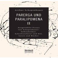 Arthur Schopenhauer Parerga und Paralipomena II:Ausgewhlte Essays von Schopenhauer: