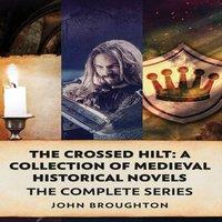 John Broughton The Crossed Hilt: A Collection Of Medieval Historical Novels
