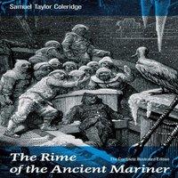 Samuel Taylor Coleridge The Rime of the Ancient Mariner (The Complete Illustrated