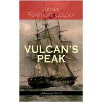 James Fenimore Cooper VULCAN'S PEAK - A Tale of the Pacific (Adventure Novel): The