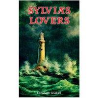 Elizabeth Gaskell Sylvia's Lovers: Tale of Love & Betrayal in the Napoleonic Wars