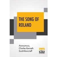 Anonymous The Song Of Roland: An Old French Epic Translated By Charles