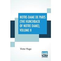 Victor Hugo Notre-Dame De Paris (The Hunchback Of Notre Dame), Volume II: