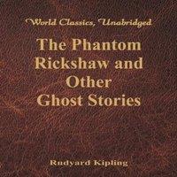 Rudyard Kipling The Phantom Rickshaw & Other Ghost Stories (World Classics