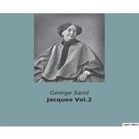 George Sand Jacques Vol.2:Les dilemmes d'un homme face aux conventions