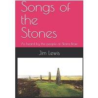Jim Lewis Songs of the Stones: As heard by the people of Skara Brae