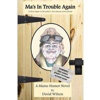 David Wilson Ma's In Trouble Again: a third chapter in the author's Two Seasons