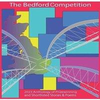 Various Authors The Bedford Competition: 2023 Anthology of Prizewinning and