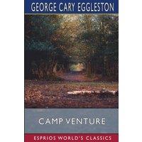 George Cary Eggleston Camp Venture (Esprios Classics): A Story of the Virginia Mountains