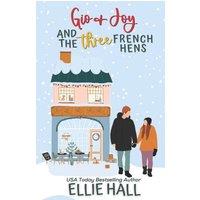 Ellie Hall Gio & Joy & the Three French Hens: Small town, feel good