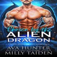 Milly Taiden Chosen by the Alien Dragon: A Fated Mates Sci Fi Romance Paperback