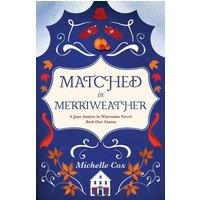 Michelle Cox Matched in Merriweather: a Jane Austen in Wisconsin novel