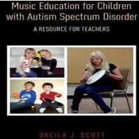 Scott Music Education for Children with Autism Spectrum Disorder