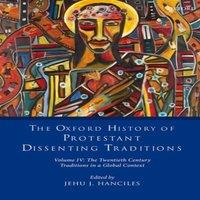 Oxford University Press Oxford History of Protestant Dissenting Traditions, Volume IV: The