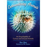 Ross Piper Extraordinary Animals: An Encyclopedia of Curious & Unusual