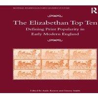 Emma Smith The Elizabethan Top Ten: Defining Print Popularity in Early Modern