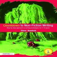 Steve Bowkett Countdown to Non-Fiction Writing: Step by Step Approach to Writing