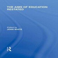 John White The Aims of Education Restated (International Library of the