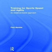 Paul Gamble Training for Sports Speed & Agility: An Evidence-Based Approach