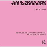 Paul Thomas Karl Marx & the Anarchists Library Editions: Political Science
