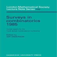 Ian Anderson Surveys in Combinatorics 1985: Invited Papers for the Tenth