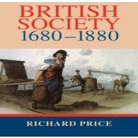 Richard Price British Society 1680 1880: Dynamism, Containment & Change