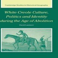 David Lambert White Creole Culture, Politics & Identity during the Age of