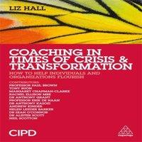 Liz Hall Coaching in Times of Crisis & Transformation: How to Help
