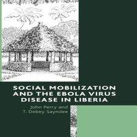 John Perry Social Mobilization & the Ebola Virus Disease in Liberia