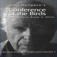 John Heilpern Conference of the Birds: The Story of Peter Brook in Africa
