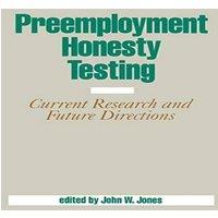Jack Jones Preemployment Honesty Testing: Current Research & Future