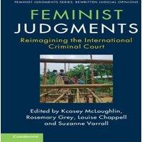 Cambridge University Press Feminist Judgments: Reimagining the International Criminal Court