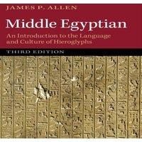 James Allen Middle Egyptian: An Introduction to the Language & Culture of