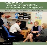 Cambridge University Press Core Topics in Preoperative Anaesthetic Assessment & Management