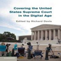 Cambridge University Press Covering the United States Supreme Court in the Digital Age