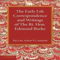 Edmund Burke The Early Life Correspondence & Writings of the Rt. Hon. Edmund