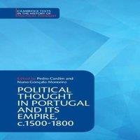 Cambridge University Press Political Thought in Portugal & its Empire, c.1500-1800
