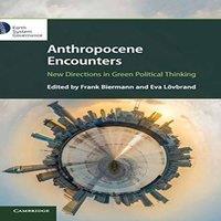 Cambridge University Press Anthropocene Encounters: New Directions in Green Political