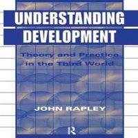 John Rapley Understanding Development: Theory & Practice In The Third World