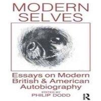 Philip Dodd Modern Selves: Essays on Modern British & American Autobiography