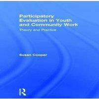 Susan Cooper Participatory Evaluation in Youth & Community Work: Theory and