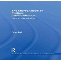 Peter Bull The Microanalysis of Political Communication: Claptrap and