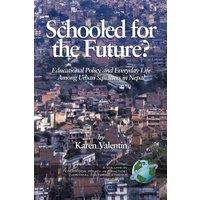 Karen Valentin Schooled for the Future? Educational Policy & Everyday Life
