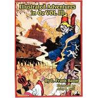 L. Frank Baum Illustrated Adventures in Oz Vol III: The Patchwork of Oz in White