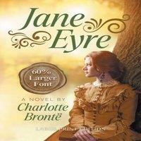 Charlotte Bronte Jane Eyre (LARGE PRINT, Extended Biography): Large Print Edition